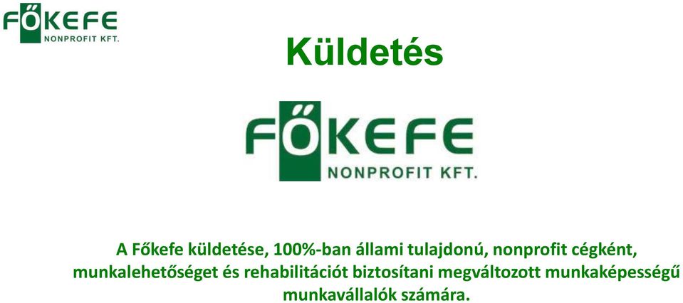 munkalehetőséget és rehabilitációt