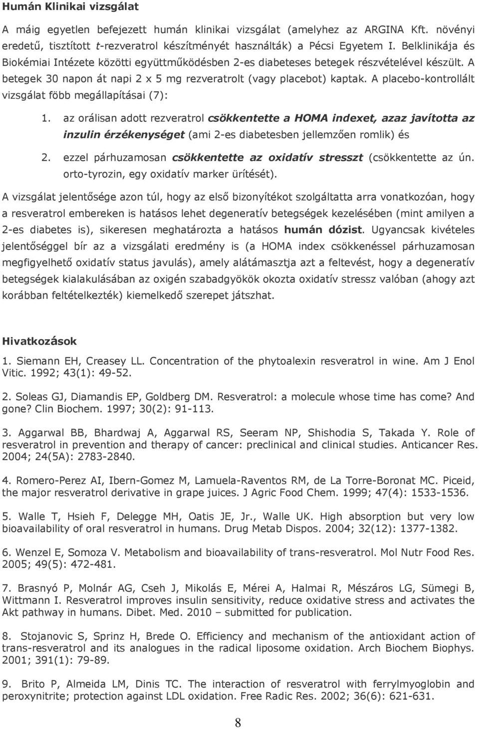 A placebo-kontrollált vizsgálat föbb megállapításai (7): 1.