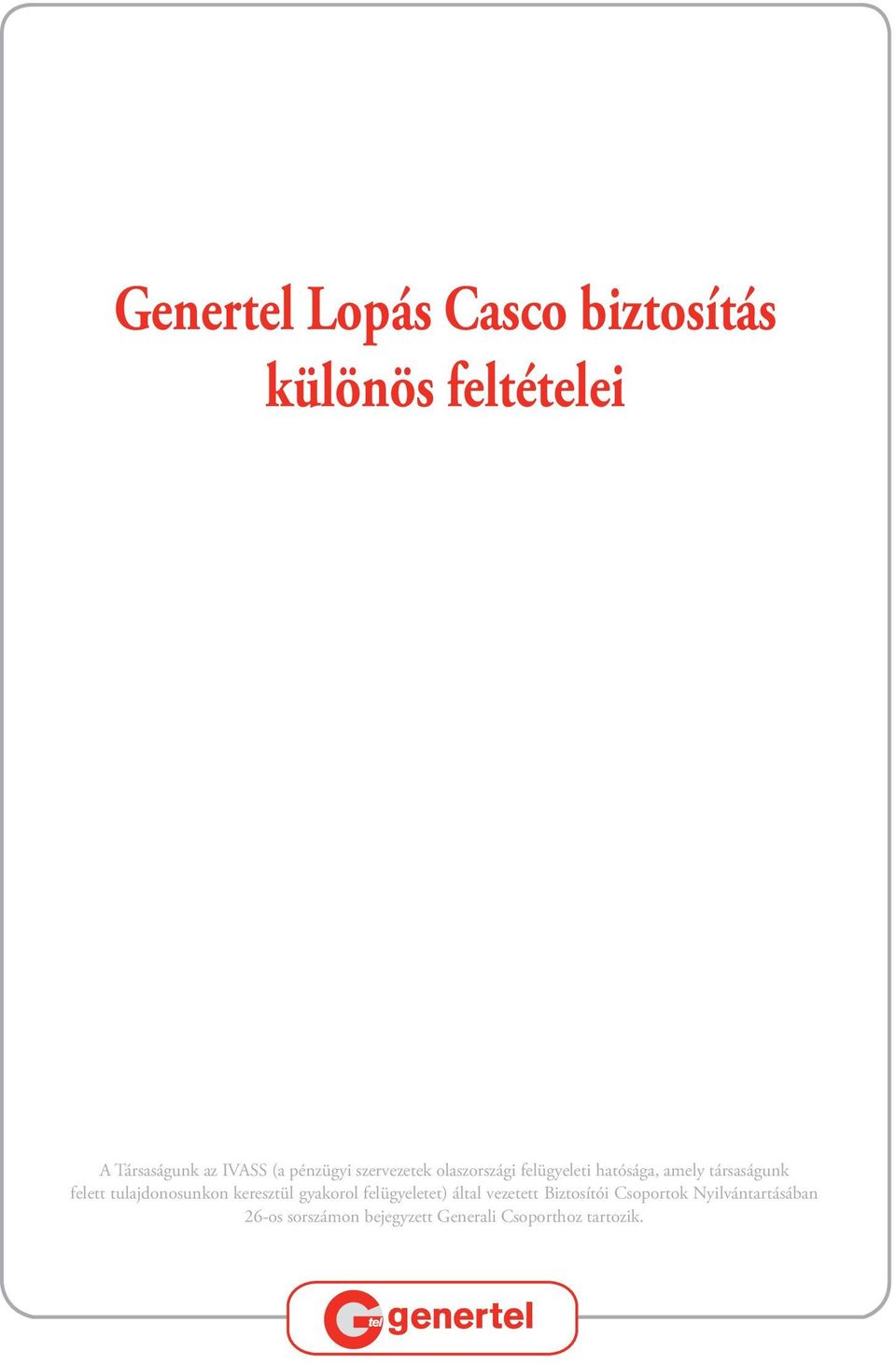 felett tulajdonosunkon keresztül gyakorol felügyeletet) által vezetett