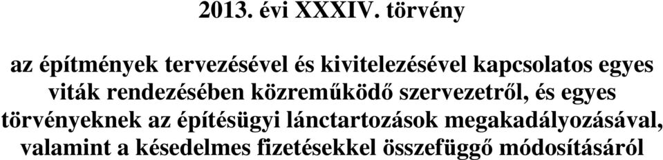 egyes viták rendezésében közreműködő szervezetről, és egyes