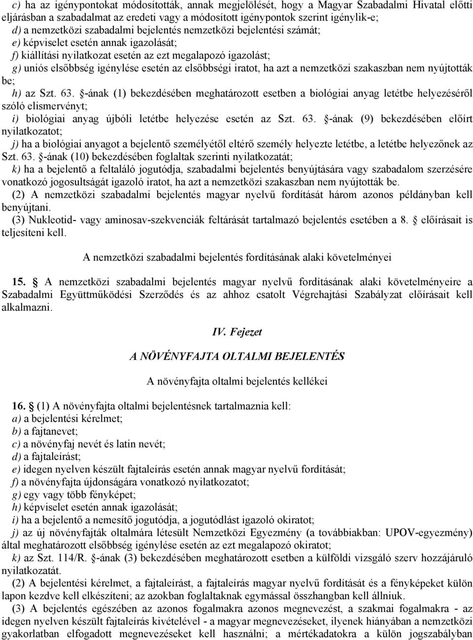 elsőbbségi iratot, ha azt a nemzetközi szakaszban nem nyújtották be; h) az Szt. 63.