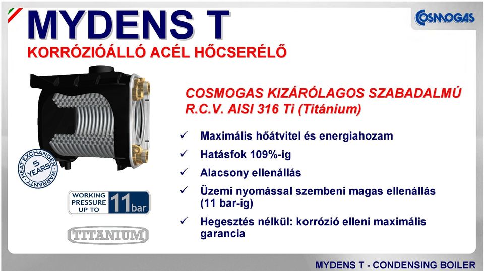 AISI 316 Ti (Titánium) Maximális hőátvitel és energiahozam Hatásfok