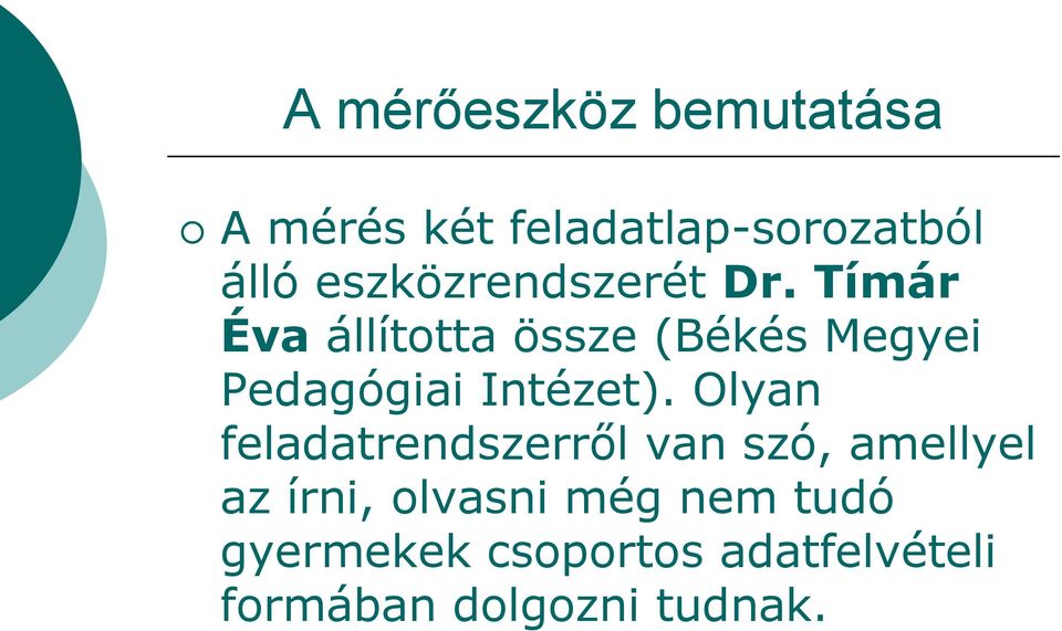 Tímár Éva állította össze (Békés Megyei Pedagógiai Intézet).