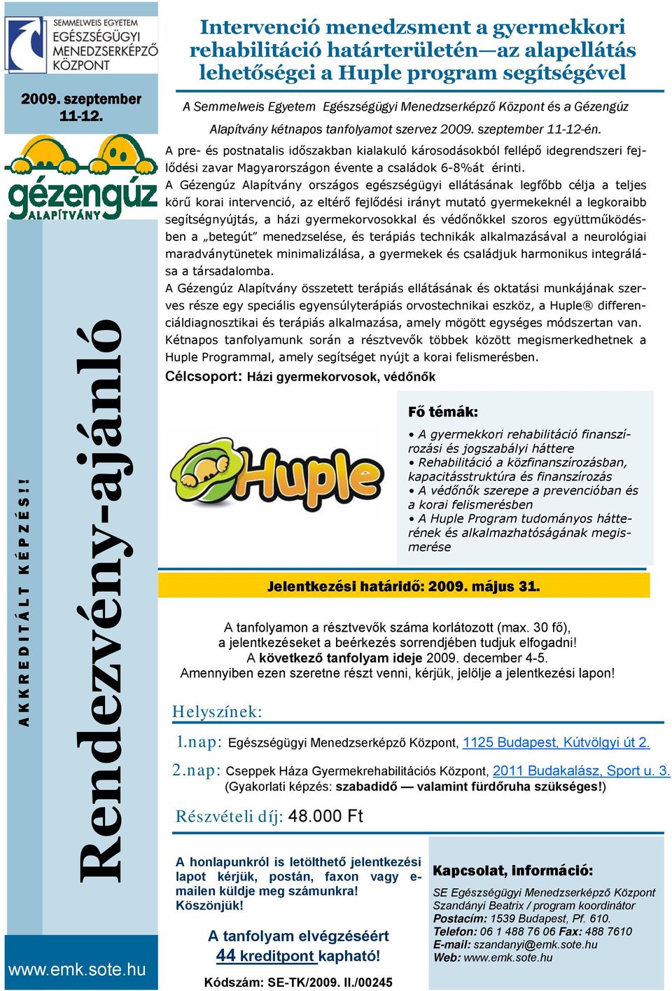 Alapítvány kétnapos tanfolyamot szervez 2009. szeptember 11-12-én.
