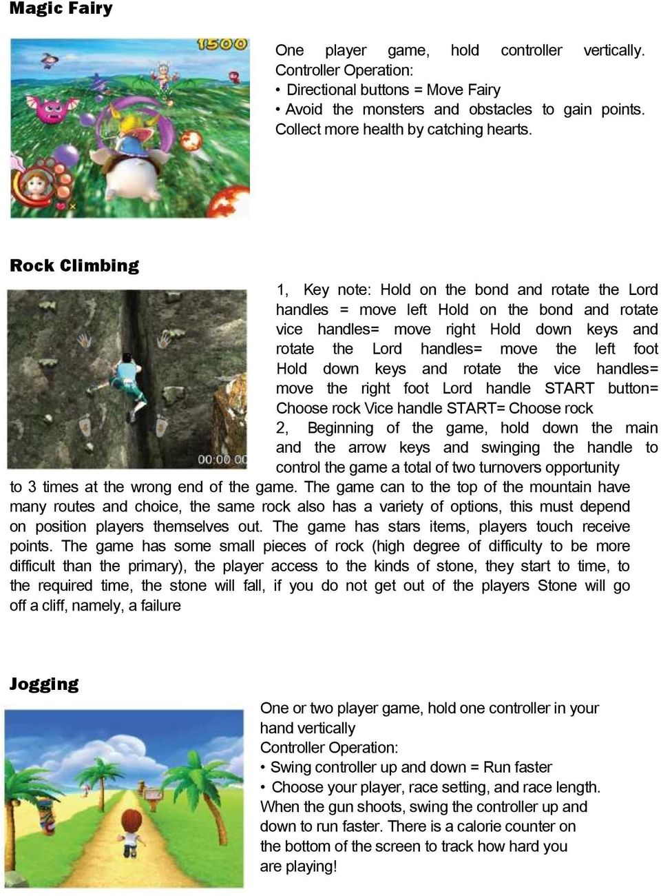 Hold down keys and rotate the vice handles= move the right foot Lord handle START button= Choose rock Vice handle START= Choose rock 2, Beginning of the game, hold down the main and the arrow keys