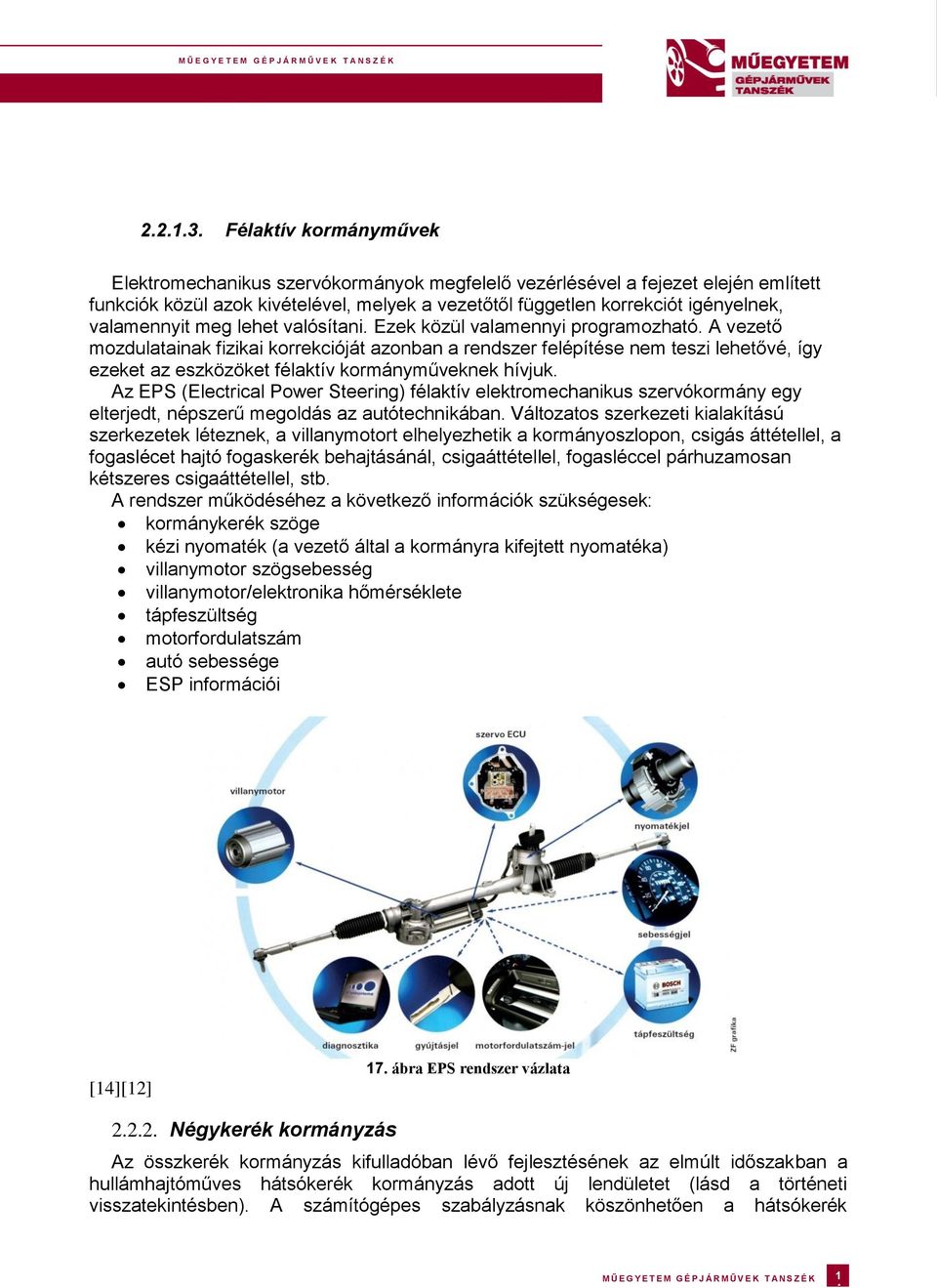 valamennyit meg lehet valósítani. Ezek közül valamennyi programozható.