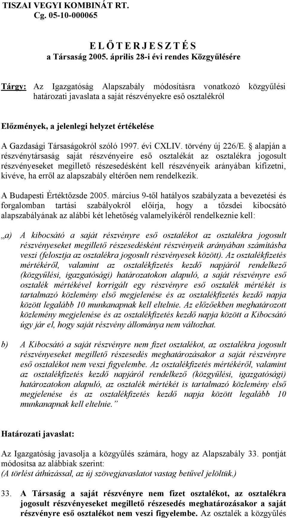 értékelése A Gazdasági Társaságokról szóló 1997. évi CXLIV. törvény új 226/E.