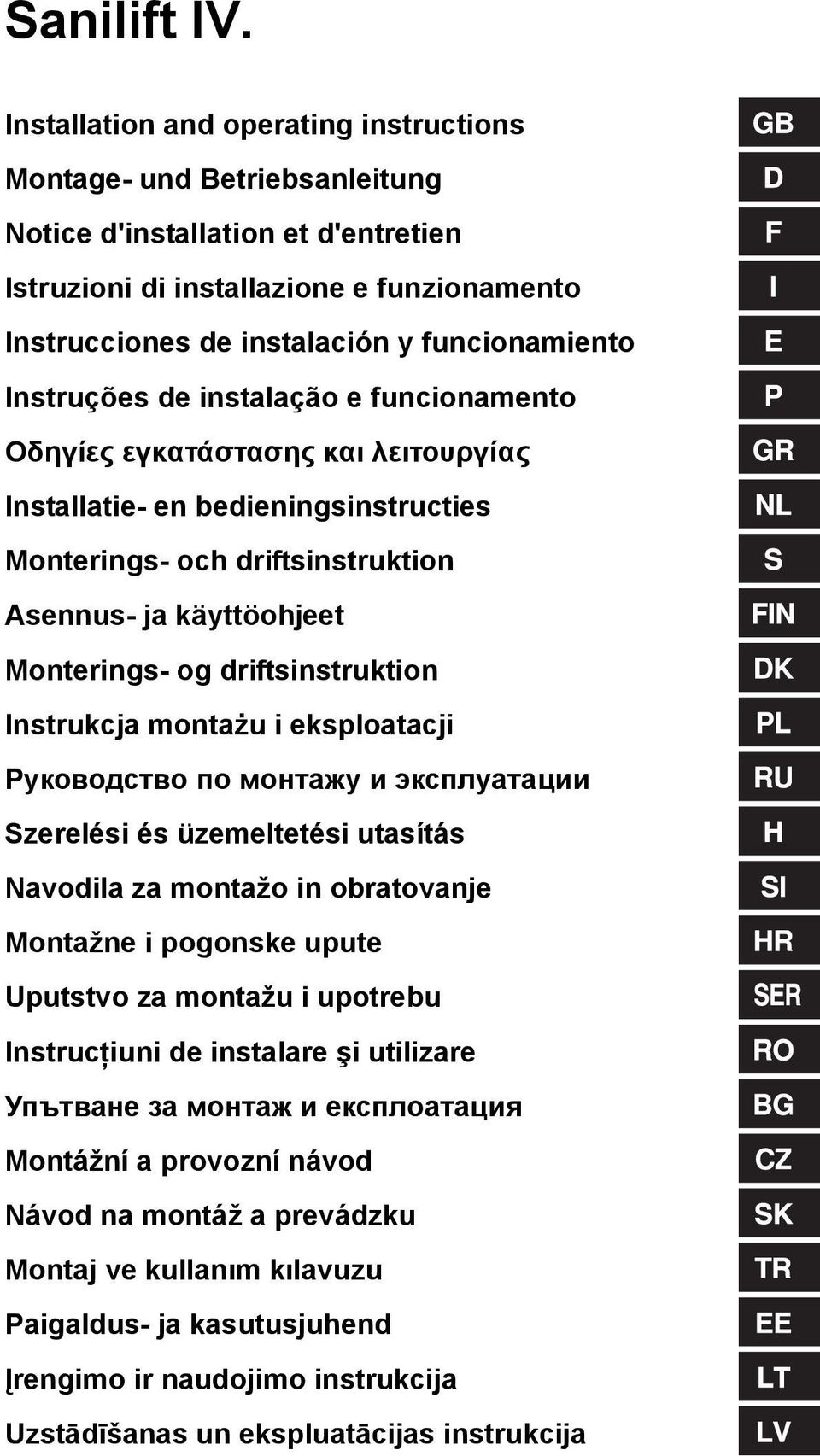 funcionamiento 36 Instruções de instalação e funcionamento 43 Οδηγίες εγκατάστασης και λειτουργίας 51 Installatie- en bedieningsinstructies 59 Monterings- och driftsinstruktion 67 Asennus- ja
