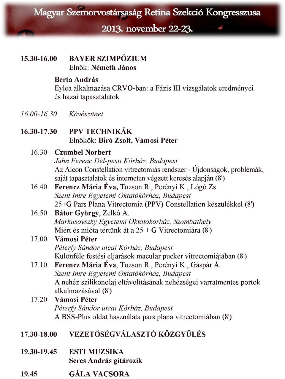 30 Czumbel Norbert Jahn Ferenc Dél-pesti Kórház, Budapest A z A l c o n C o n s t e l l a t i o n v i t r e c t o mi á s r e n d s z e - r Újdonságok, problémák, saját tapasztalatok és interneten