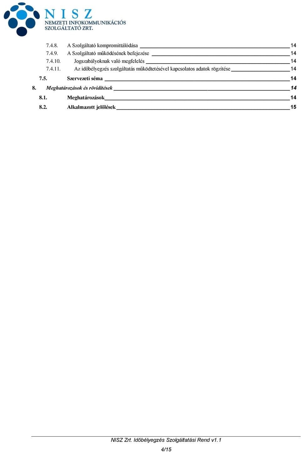 Jogszabályoknak való megfelelés 14 7.4.11.