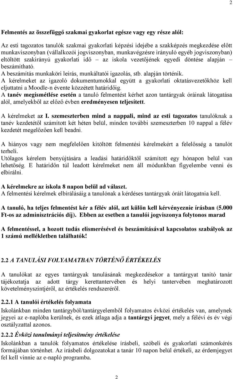 A beszámítás munkaköri leírás, munkáltatói igazolás, stb. alapján történik.