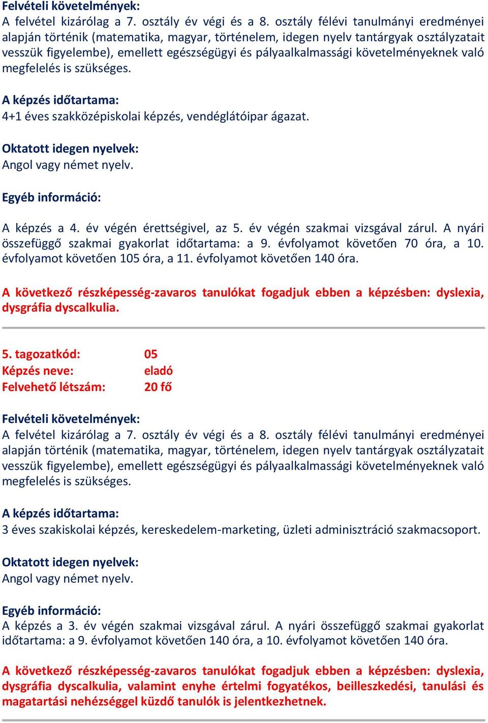 évfolyamot követően 140 óra. 5.