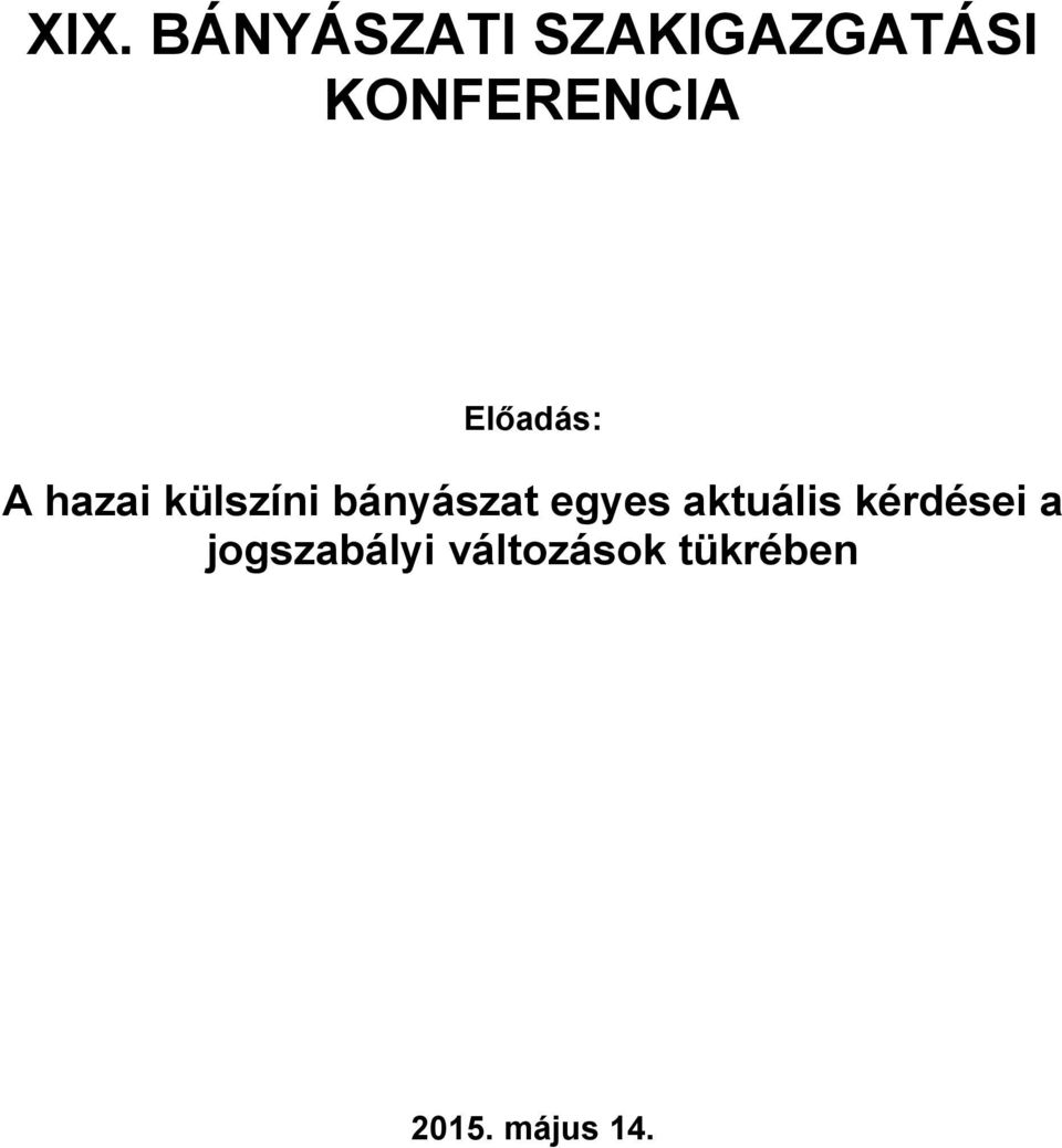 bányászat egyes aktuális kérdései a