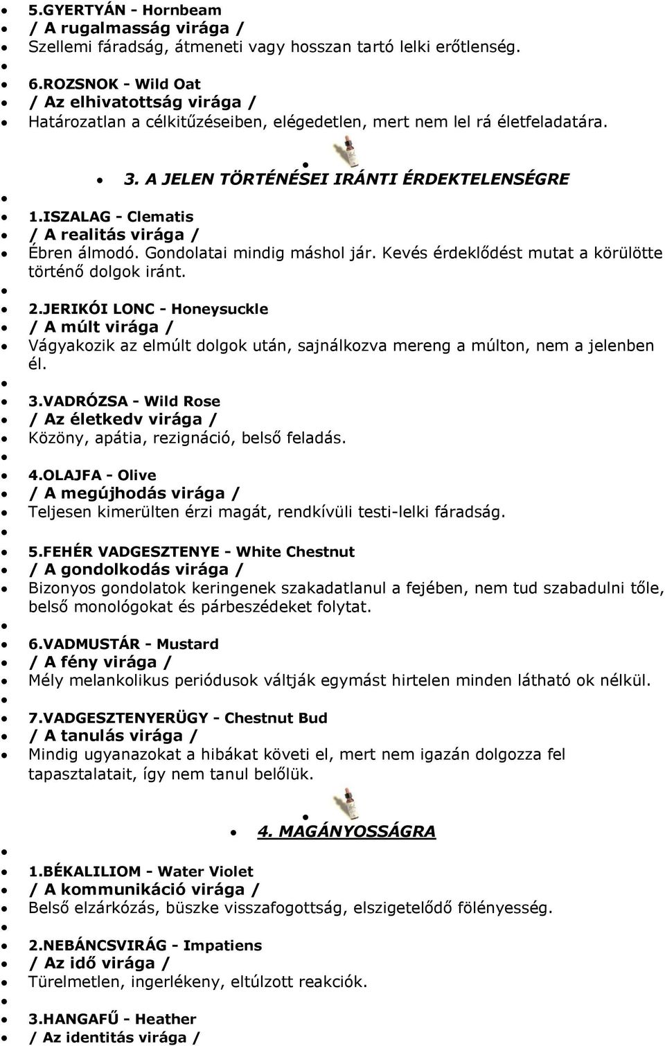 ISZALAG - Clematis / A realitás virága / Ébren álmodó. Gondolatai mindig máshol jár. Kevés érdeklődést mutat a körülötte történő dolgok iránt. 2.