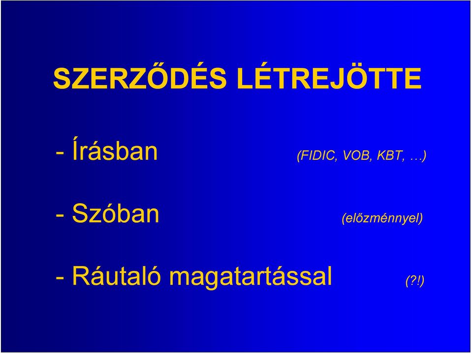) - Szóban (előzménnyel)