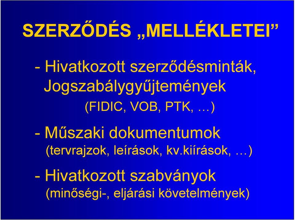 dokumentumok (tervrajzok, leírások, kv.