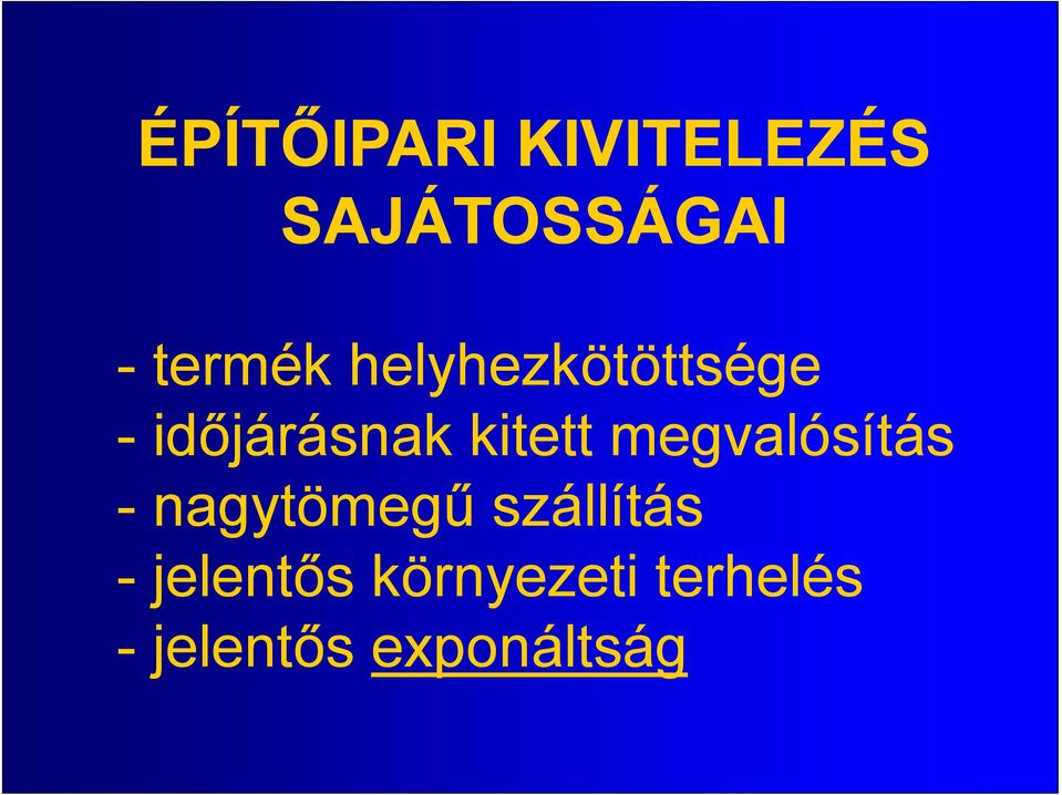kitett megvalósítás - nagytömegű szállítás