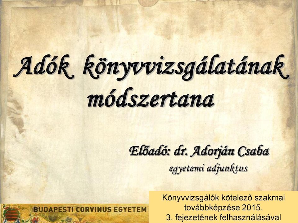 fejezetének felhasználásával Adók