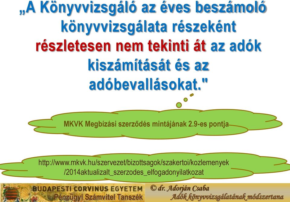 " MKVK Megbízási szerződés mintájának 2.9-es pontja http://www.mkvk.