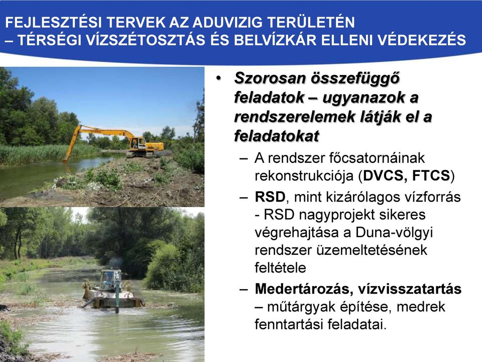 RSD, mint kizárólagos vízforrás - RSD nagyprojekt sikeres végrehajtása a Duna-völgyi rendszer