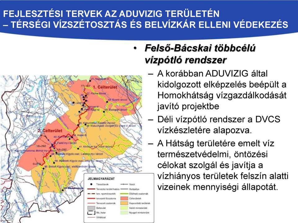 projektbe Déli vízpótló rendszer a DVCS vízkészletére alapozva.