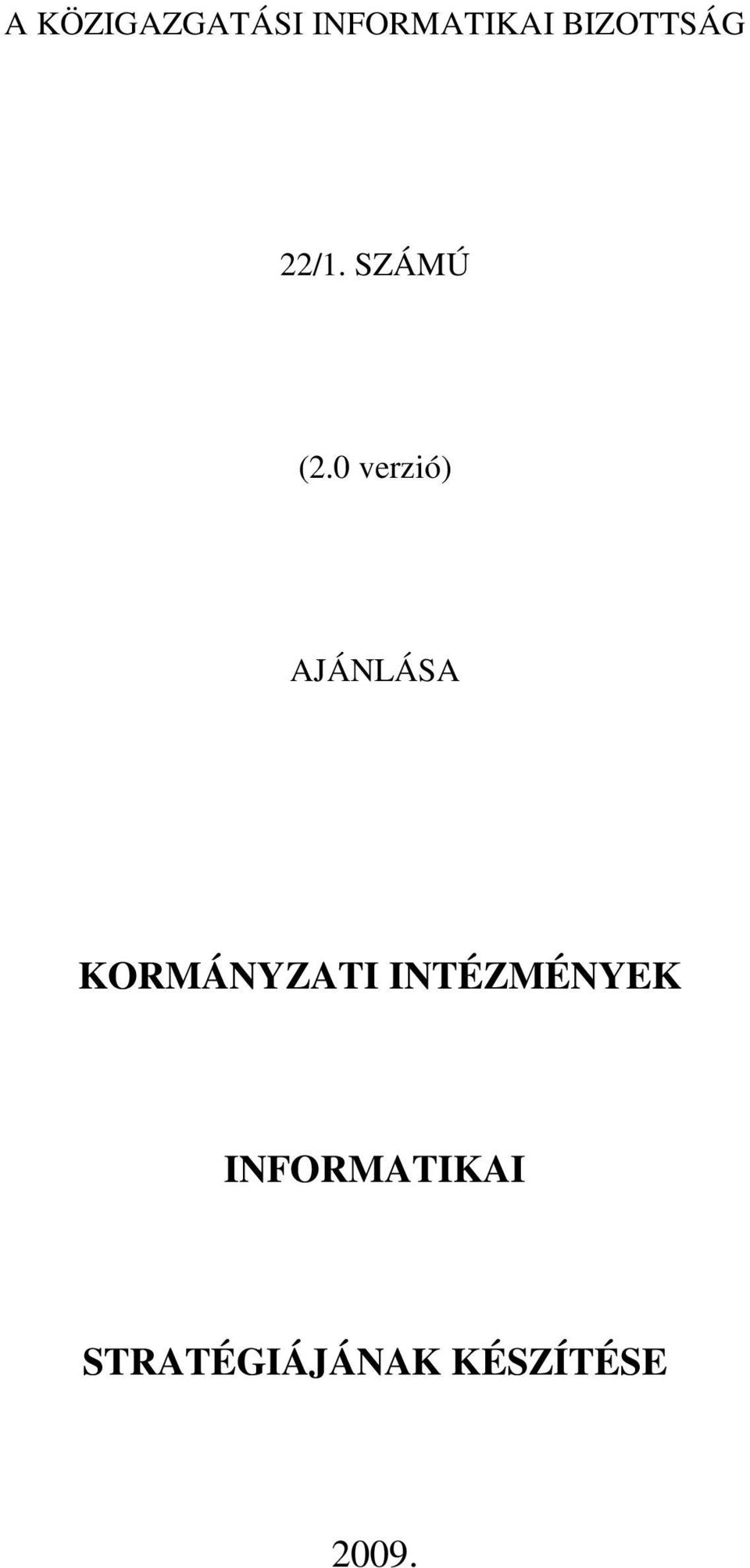 0 verzió) AJÁNLÁSA KORMÁNYZATI