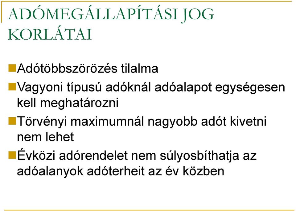 meghatározni Törvényi maximumnál nagyobb adót kivetni nem