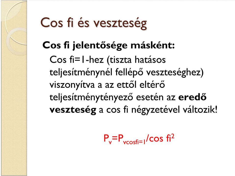 viszonyítva a az ettől eltérő teljesítménytényező esetén az