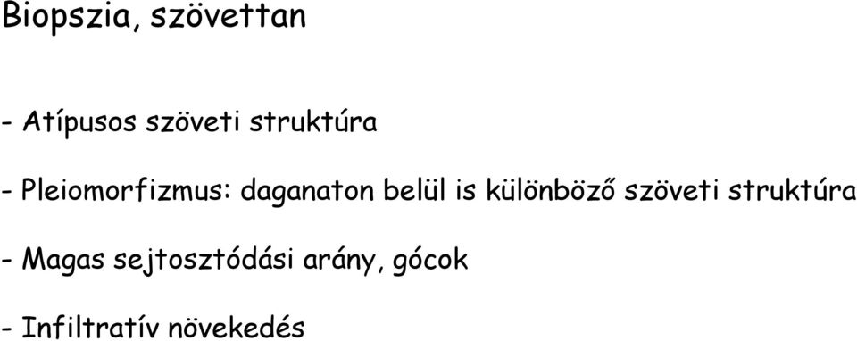belül is különböző szöveti struktúra -