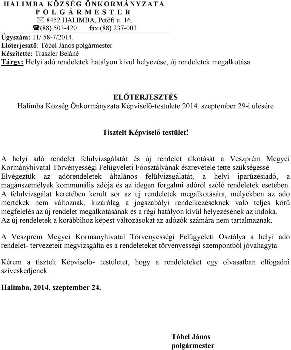 Képviselő-testülete 2014. szeptember 29-i ülésére Tisztelt Képviselő testület!