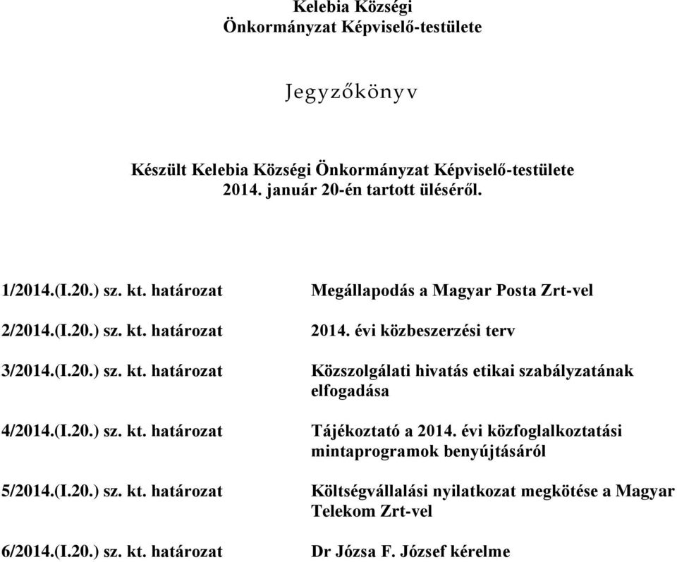(I.20.) sz. kt. határozat Megállapodás a Magyar Posta Zrt-vel 2014.