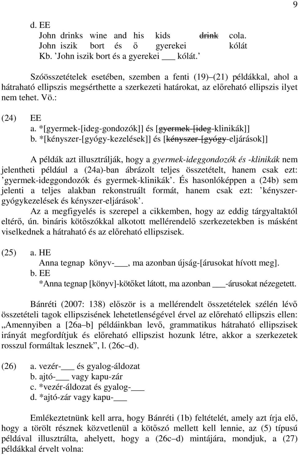 *[gyermek-[ideg-gondozók]] és [gyermek-[ideg-klinikák]] b.
