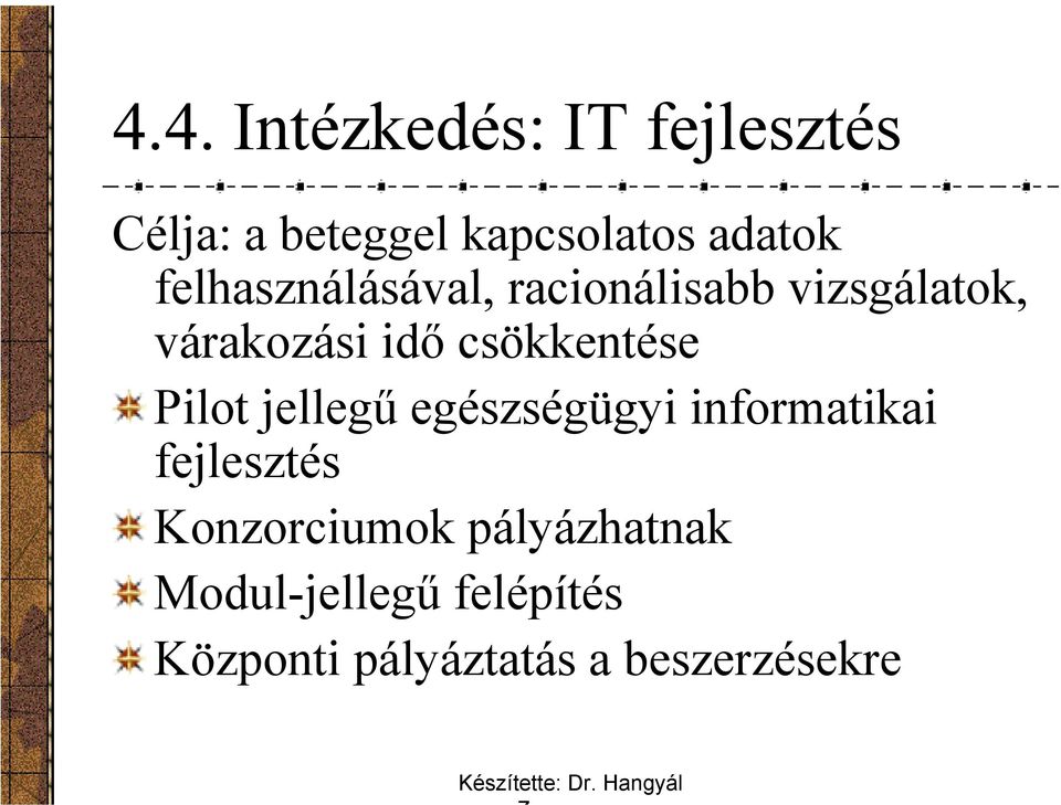 csökkentése Pilot jellegű egészségügyi informatikai fejlesztés
