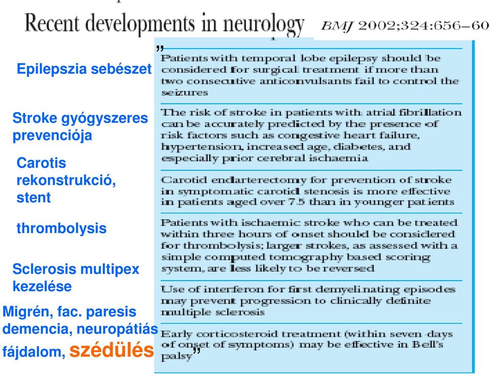 thrombolysis Sclerosis multipex kezelése