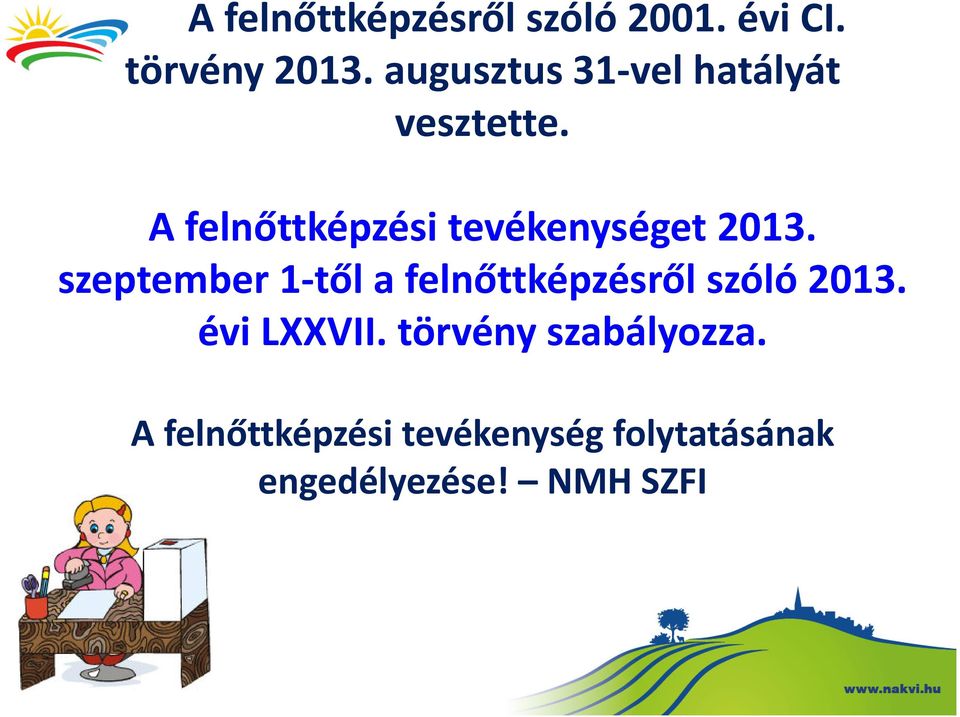 A felnőttképzési tevékenységet 2013.