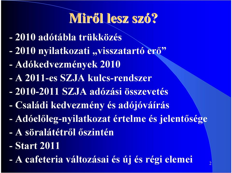 - A 2011-es SZJA kulcs-rendszer - 2010-2011 SZJA adózási összevetés - Családi