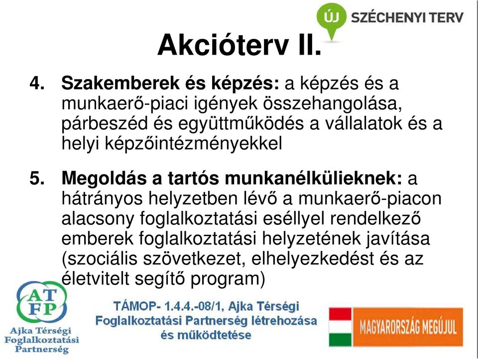 a vállalatok és a helyi képzıintézményekkel 5.