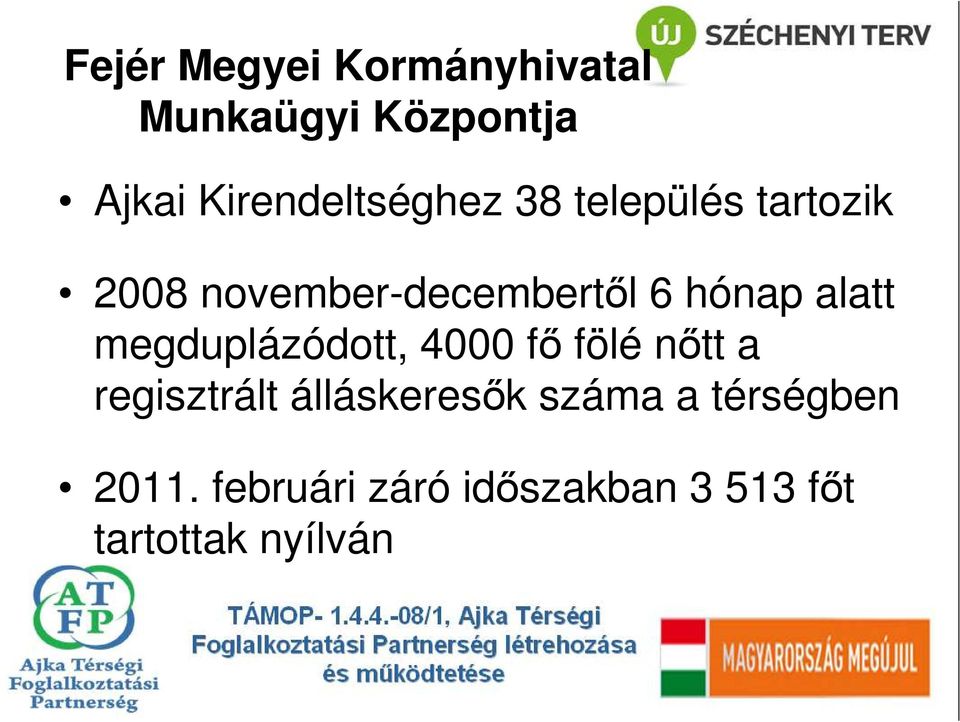 hónap alatt megduplázódott, 4000 fı fölé nıtt a regisztrált