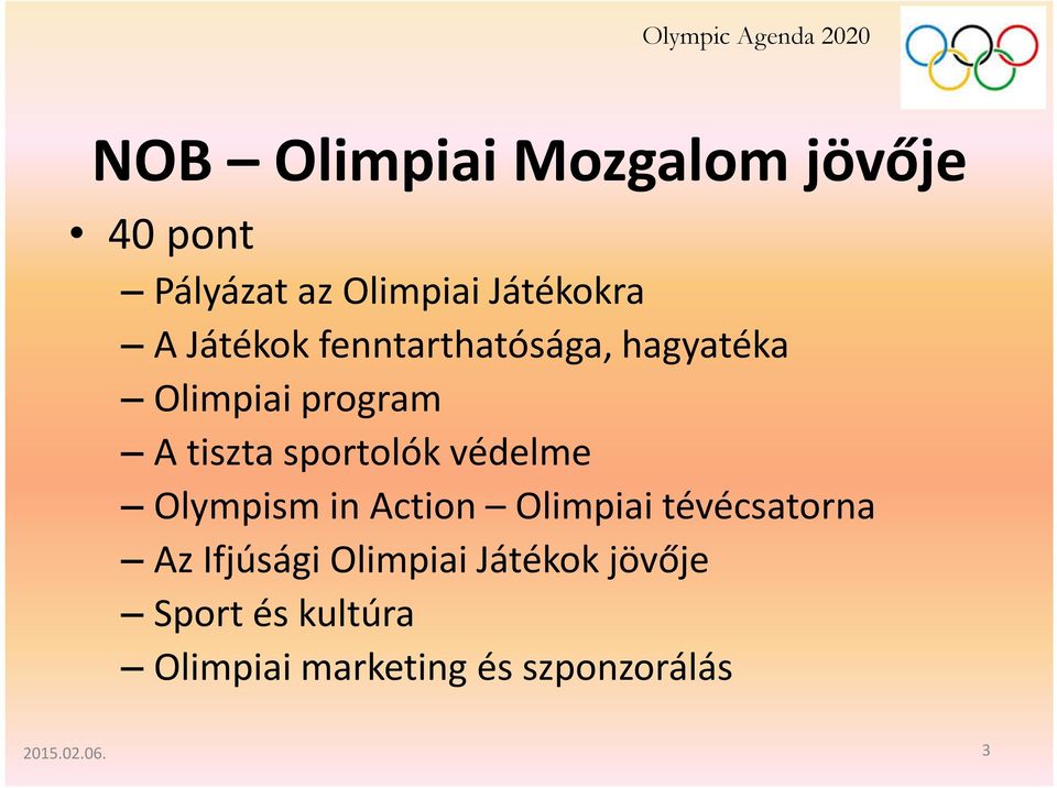 sportolók védelme Olympism in Action Olimpiai tévécsatorna Az