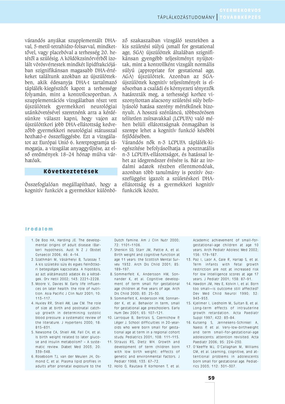 kapott a terhessége folyamán, mint a kontrollcsoportban.