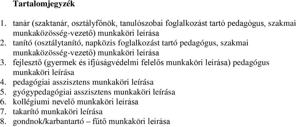 tanító (osztálytanító, napközis foglalkozást tartó pedagógus, szakmai munkaközösség-vezető) munkaköri leírása 3.