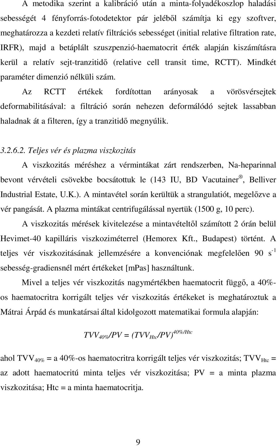 Mindkét paraméter dimenzió nélküli szám.