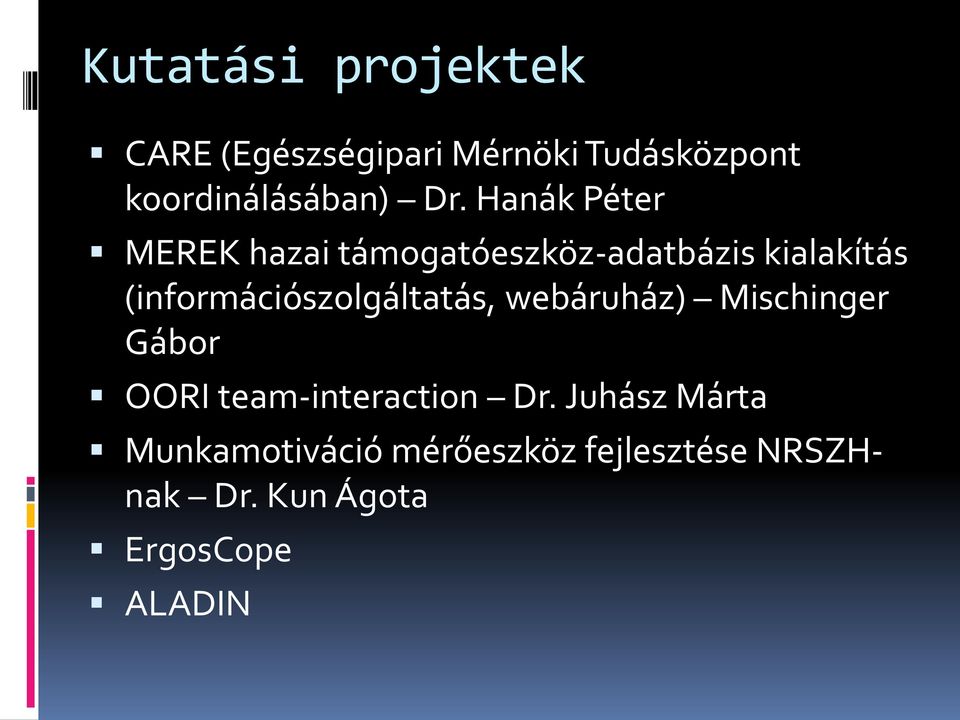 (információszolgáltatás, webáruház) Mischinger Gábor OORI team-interaction Dr.