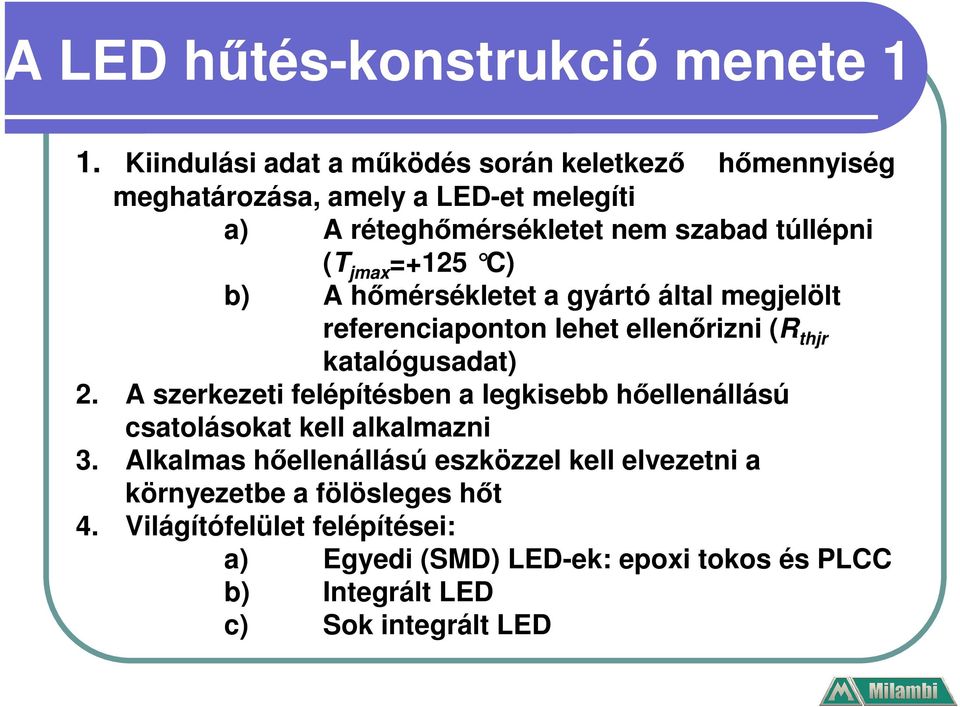 jmax =+125 C) b) A hőmérsékletet a gyártó által megjelölt referenciaponton lehet ellenőrizni (R thjr katalógusadat) 2.