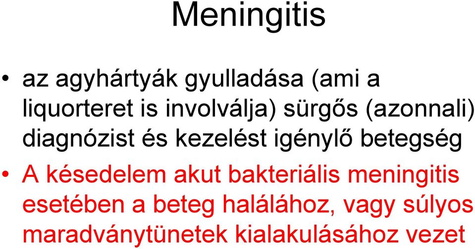 betegség A késedelem akut bakteriális meningitis esetében a