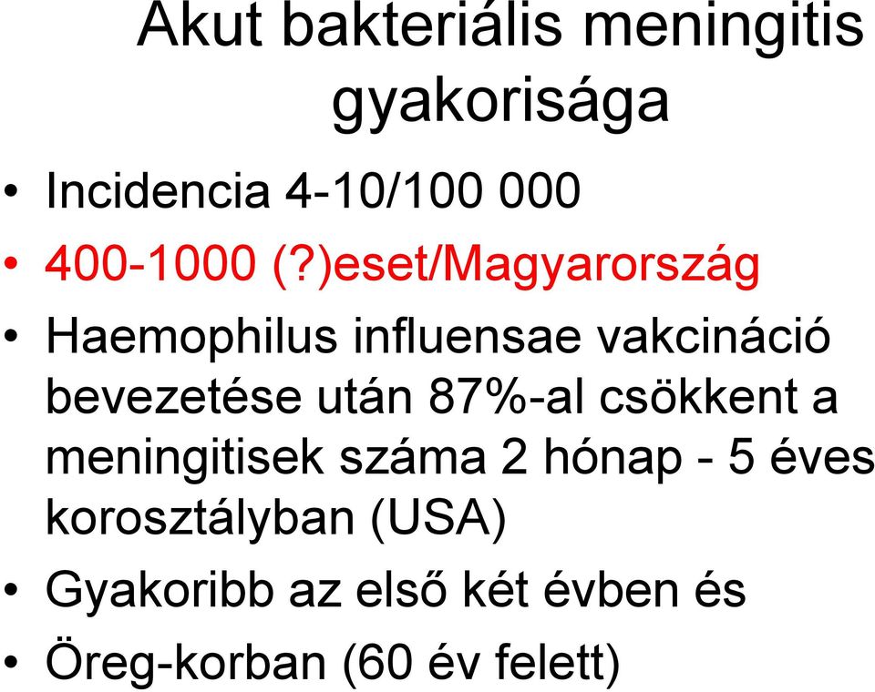 )eset/magyarország Haemophilus influensae vakcináció bevezetése után