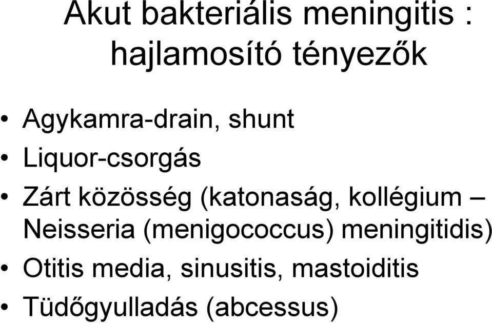 (katonaság, kollégium Neisseria (menigococcus)