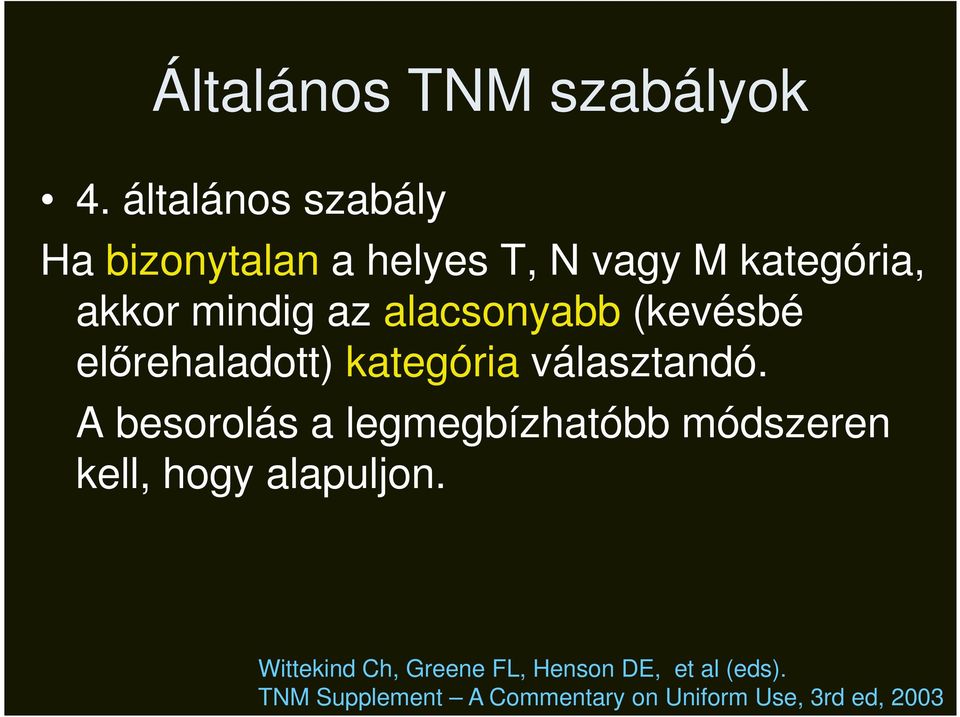 alacsonyabb (kevésbé előrehaladott) kategória választandó.