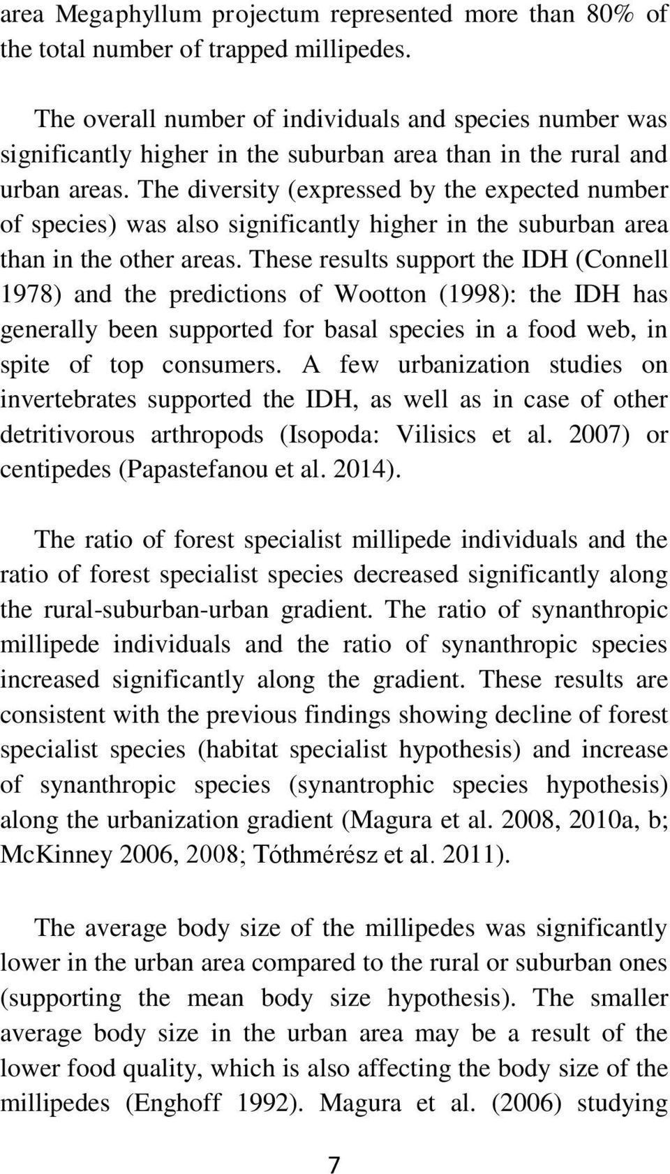 The diversity (expressed by the expected number of species) was also significantly higher in the suburban area than in the other areas.