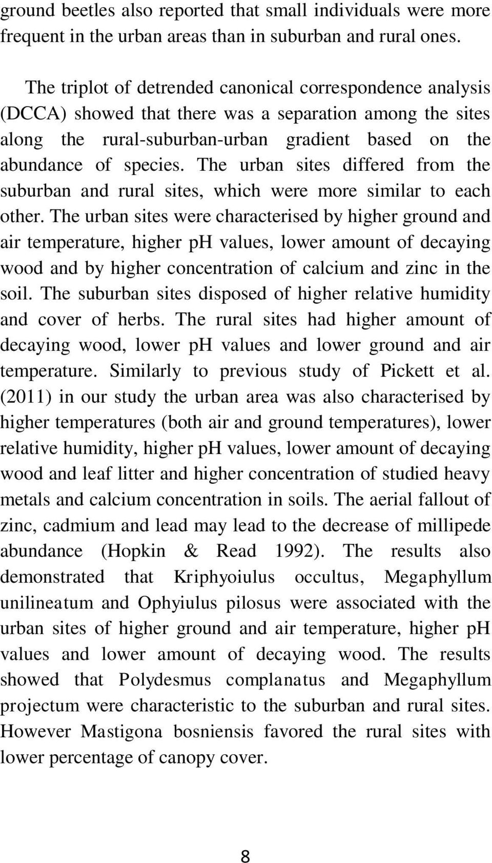 The urban sites differed from the suburban and rural sites, which were more similar to each other.